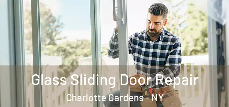 Glass Sliding Door Repair Charlotte Gardens - NY