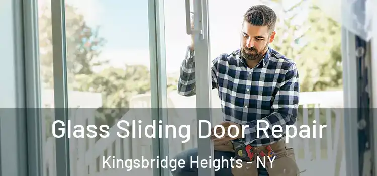 Glass Sliding Door Repair Kingsbridge Heights - NY