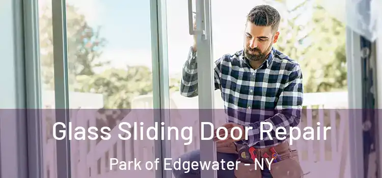 Glass Sliding Door Repair Park of Edgewater - NY