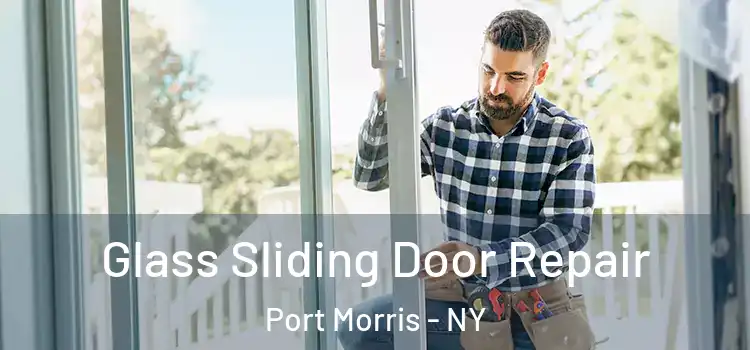 Glass Sliding Door Repair Port Morris - NY