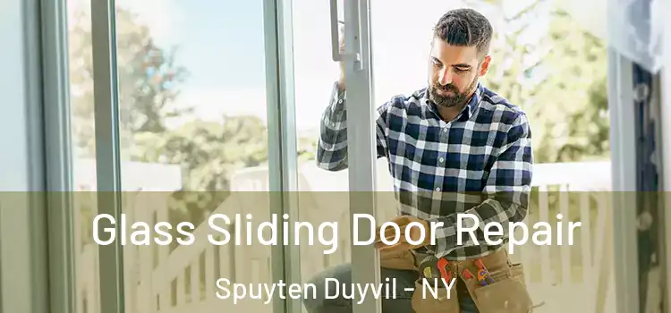 Glass Sliding Door Repair Spuyten Duyvil - NY