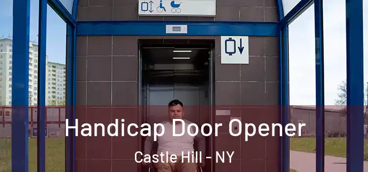 Handicap Door Opener Castle Hill - NY