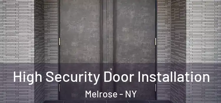  High Security Door Installation Melrose - NY