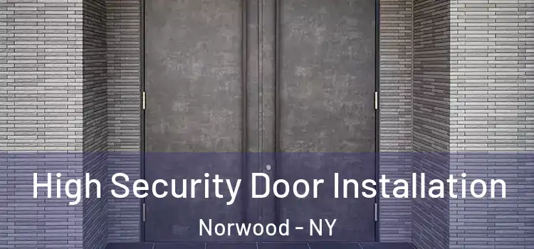 High Security Door Installation Norwood - NY