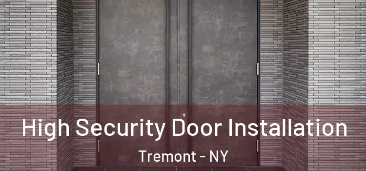  High Security Door Installation Tremont - NY