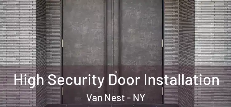 High Security Door Installation Van Nest - NY