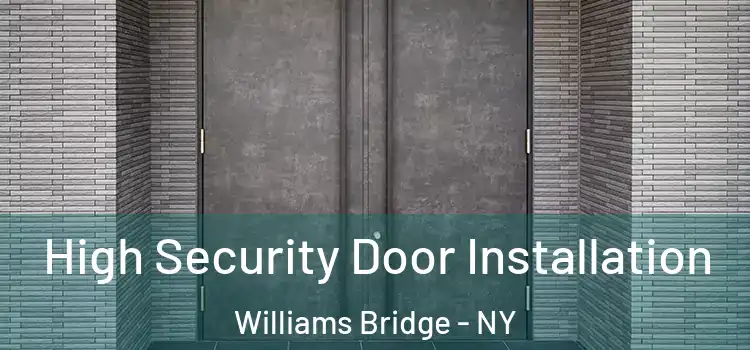 High Security Door Installation Williams Bridge - NY
