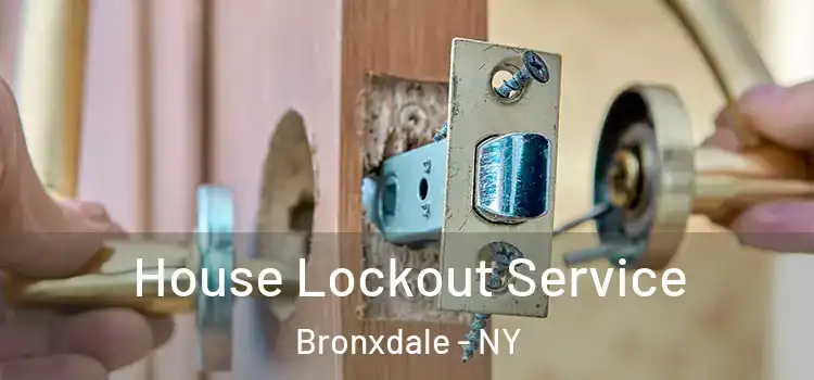 House Lockout Service Bronxdale - NY