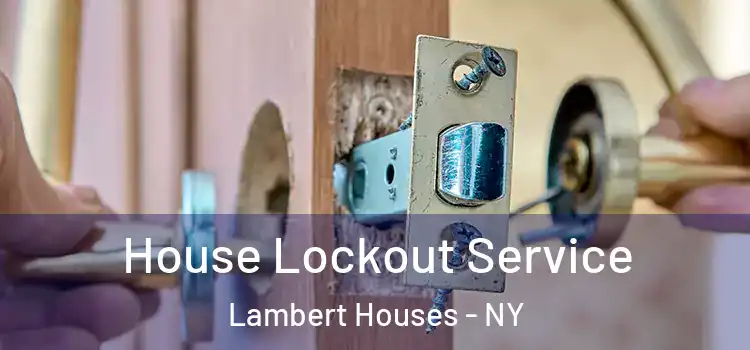 House Lockout Service Lambert Houses - NY