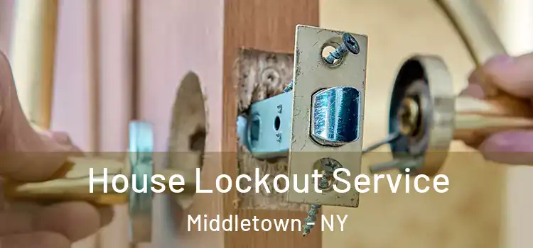 House Lockout Service Middletown - NY