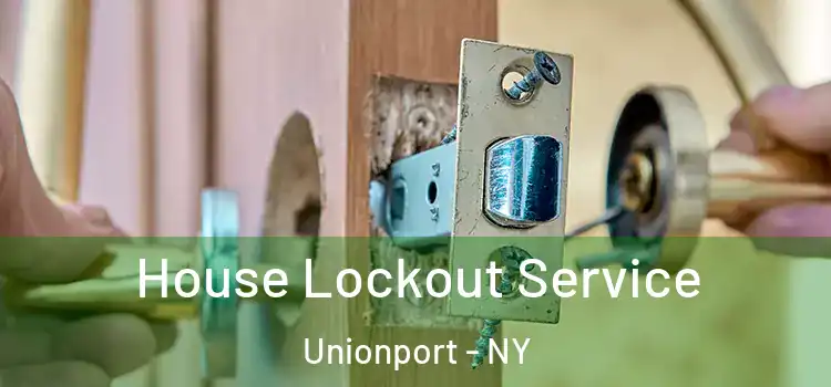 House Lockout Service Unionport - NY