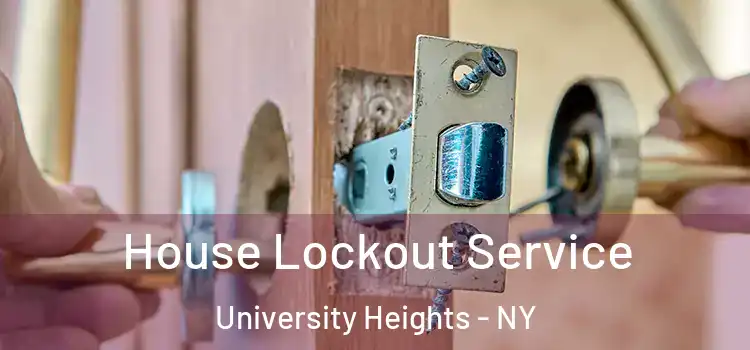  House Lockout Service University Heights - NY
