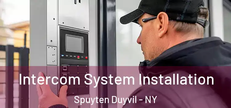 Intercom System Installation Spuyten Duyvil - NY