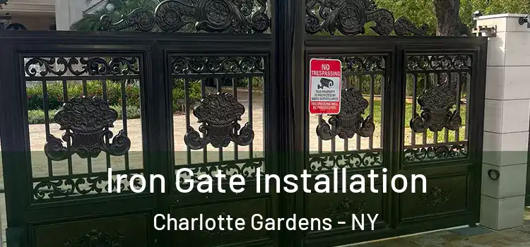  Iron Gate Installation Charlotte Gardens - NY
