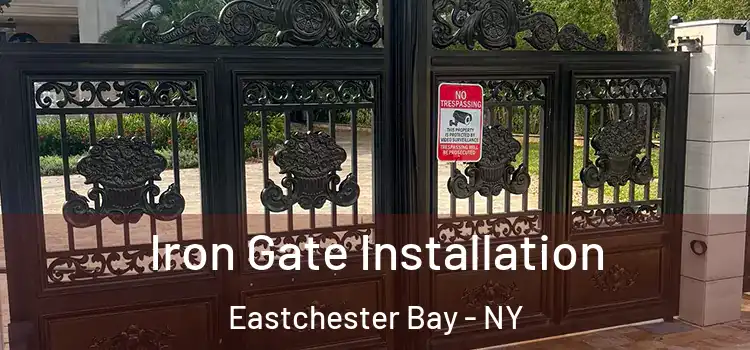 Iron Gate Installation Eastchester Bay - NY