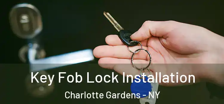 Key Fob Lock Installation Charlotte Gardens - NY