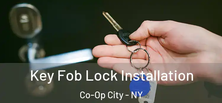 Key Fob Lock Installation Co-Op City - NY