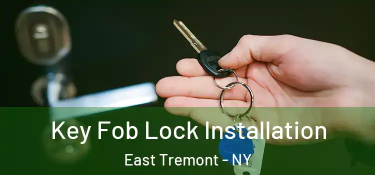 Key Fob Lock Installation East Tremont - NY