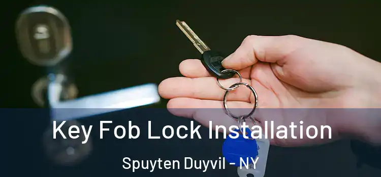 Key Fob Lock Installation Spuyten Duyvil - NY