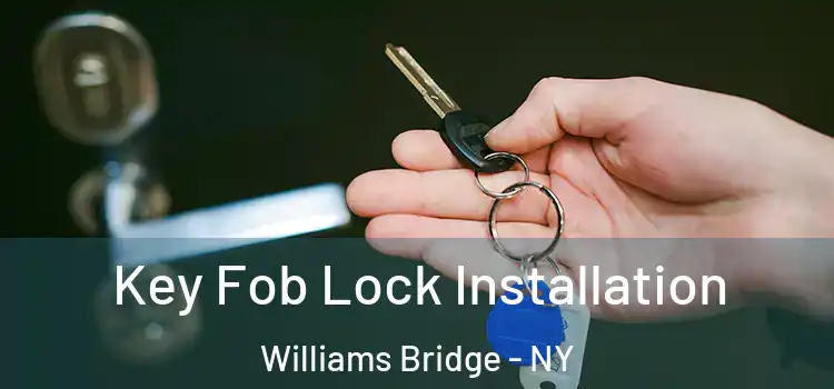 Key Fob Lock Installation Williams Bridge - NY