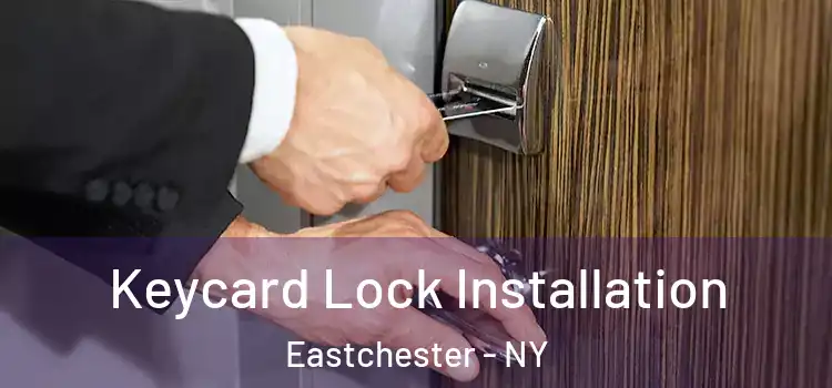 Keycard Lock Installation Eastchester - NY