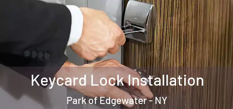 Keycard Lock Installation Park of Edgewater - NY