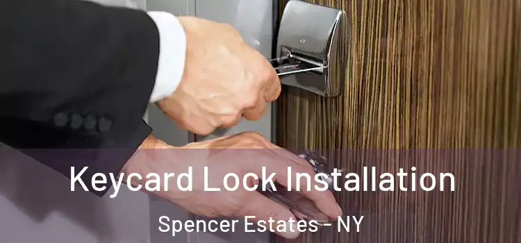  Keycard Lock Installation Spencer Estates - NY
