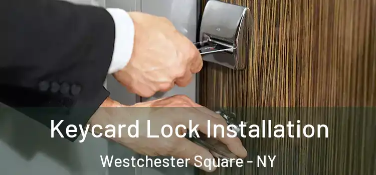 Keycard Lock Installation Westchester Square - NY