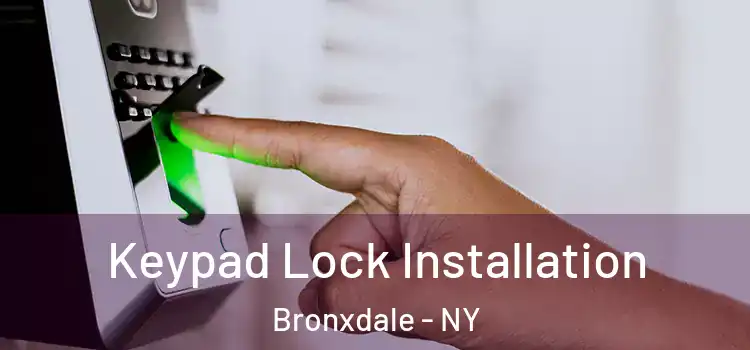  Keypad Lock Installation Bronxdale - NY