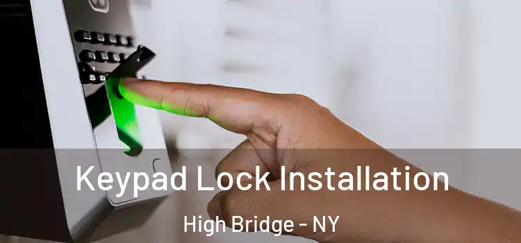 Keypad Lock Installation High Bridge - NY