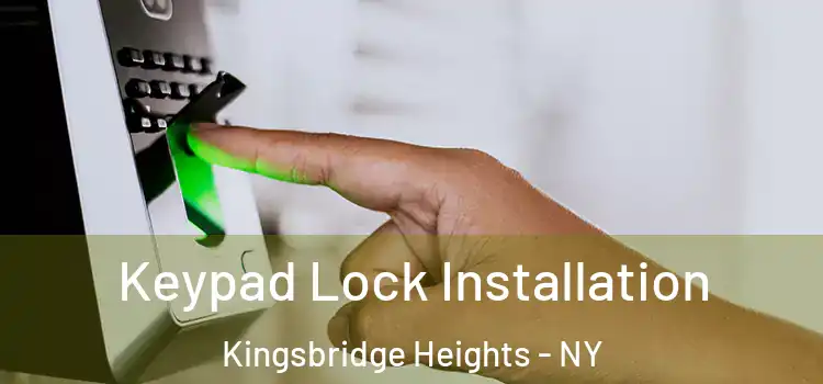 Keypad Lock Installation Kingsbridge Heights - NY