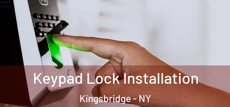 Keypad Lock Installation Kingsbridge - NY