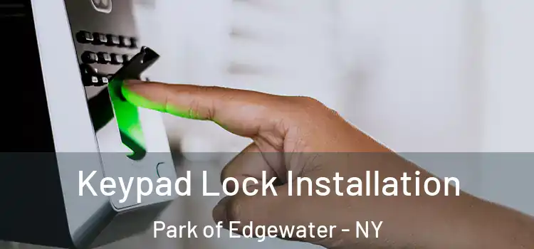 Keypad Lock Installation Park of Edgewater - NY