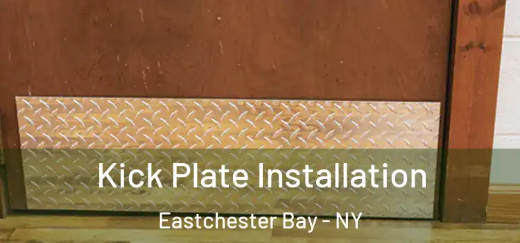 Kick Plate Installation Eastchester Bay - NY