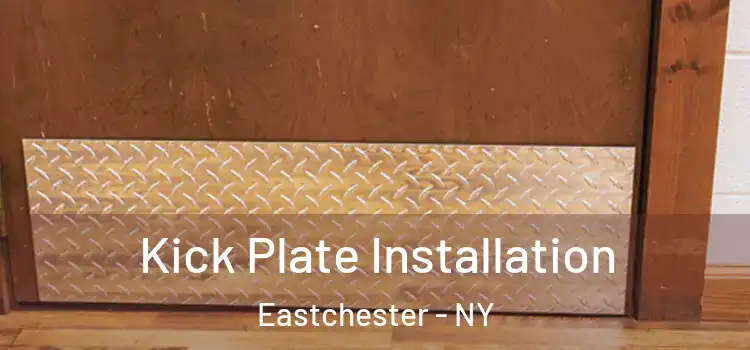 Kick Plate Installation Eastchester - NY