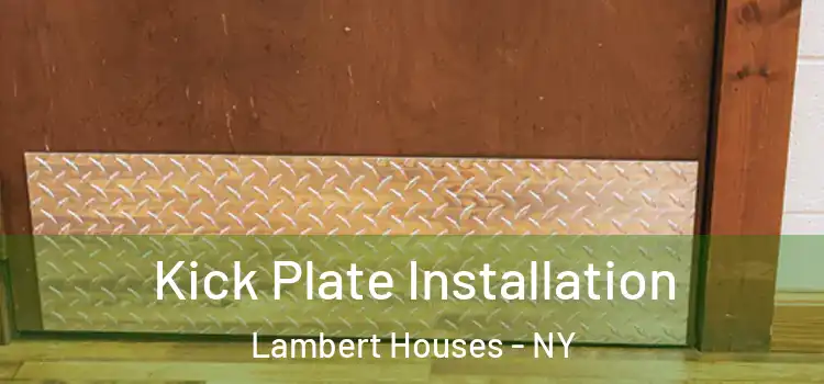 Kick Plate Installation Lambert Houses - NY