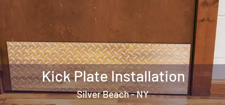 Kick Plate Installation Silver Beach - NY