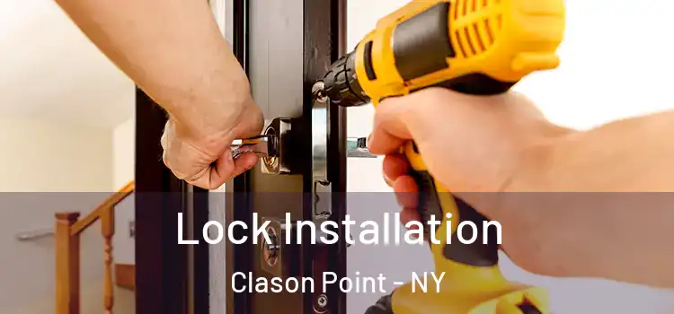 Lock Installation Clason Point - NY