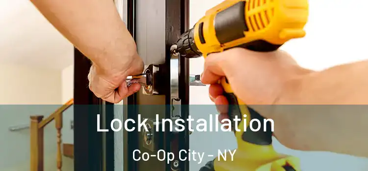  Lock Installation Co-Op City - NY