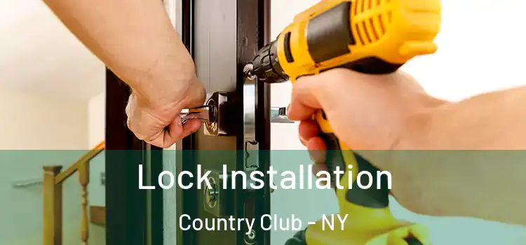  Lock Installation Country Club - NY