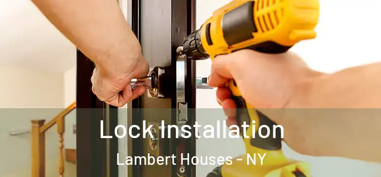  Lock Installation Lambert Houses - NY