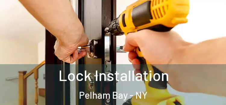 Lock Installation Pelham Bay - NY