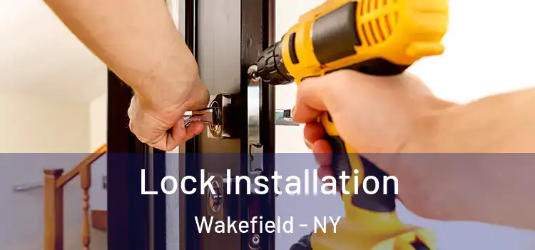 Lock Installation Wakefield - NY