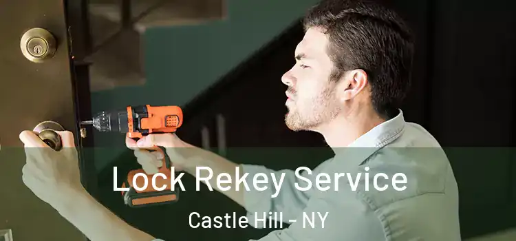 Lock Rekey Service Castle Hill - NY