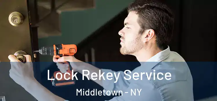 Lock Rekey Service Middletown - NY