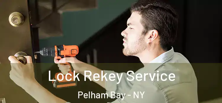 Lock Rekey Service Pelham Bay - NY