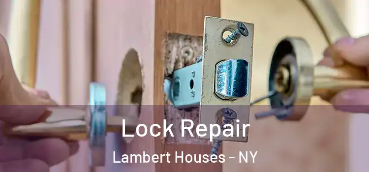 Lock Repair Lambert Houses - NY
