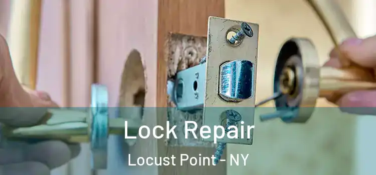 Lock Repair Locust Point - NY