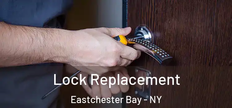 Lock Replacement Eastchester Bay - NY