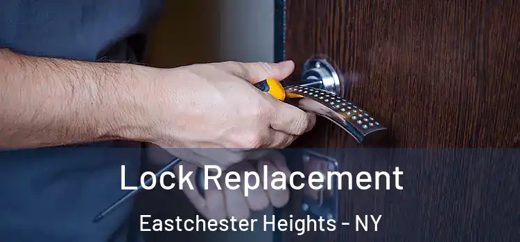 Lock Replacement Eastchester Heights - NY